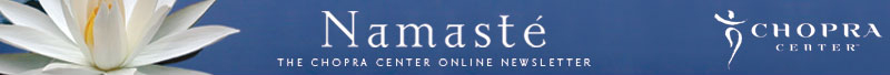 Namaste-sec-header Namasté The Chopra Center online newsletter